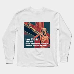 Luke 23:34a Long Sleeve T-Shirt